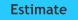 Estimate
